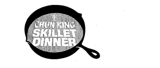 CHUN KING SKILLET DINNER