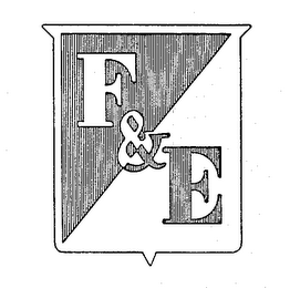 F & E