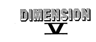DIMENSION V trademark