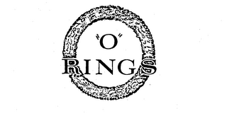 "O" RINGS