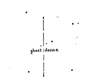 GHOST DANCE