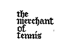 THE MERCHANT OF TENNIS