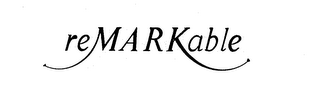 REMARKABLE trademark