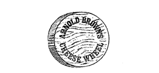 ARNOLD BROWN'S CHEESE WHEEL trademark