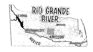 RIO GRANDE RIVER BRAND ZAPATA RIO GRAND CITY MISSION BROWNSVILLE MEXICO