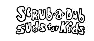 SCRUB-A-DUB SUDS FOR KIDS