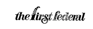 THE FIRST FEDERAL