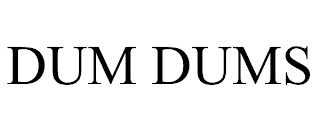 DUM DUMS trademark