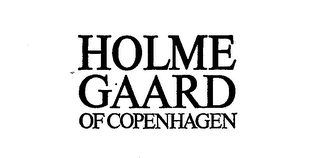 HOLME GAARD OF COPENHAGEN