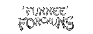 'FUNNEE' FORCHUNS