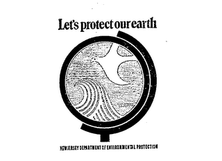 LET'S PROTECT OUR EARTH NEW JERSEY DEPARTMENT OF ENVIRONMENTAL PROTECTION