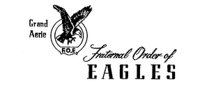 GRAND AERIE F.O.E. FRATERNAL ORDER OF EAGLES