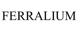 FERRALIUM
