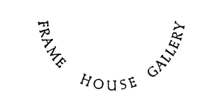 FRAME HOUSE GALLERY