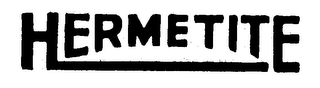 HERMETITE trademark