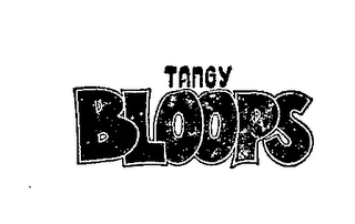 TANGY BLOOPS