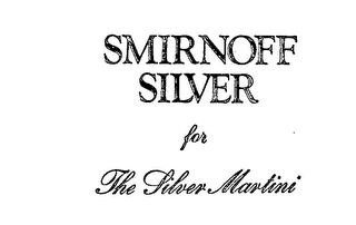 SMIRNOFF SILVER FOR THE SILVER MARTINI