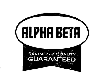 ALPHA BETA SAVINGS & QUALITY GUARANTEED 