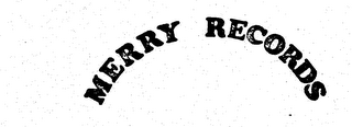 MERRY RECORDS