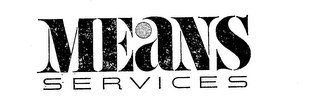 MEANS SERVICES