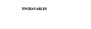 ENGRAVABLES trademark