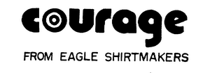 COURAGE FROM EAGLE SHIRTMAKERS