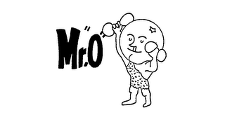 MR. "O"