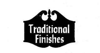 TRADITIONAL FINISHES