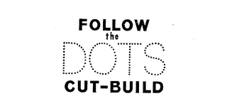 FOLLOW THE DOTS CUT-BUILD