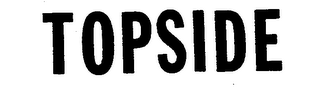TOPSIDE trademark