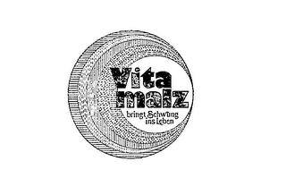 VITA MALZ BRINGS SCHWUNG INS LEBEN