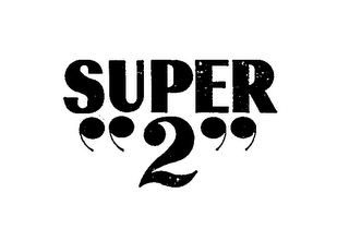 SUPER "2"