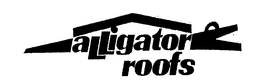 ALLIGATOR ROOFS trademark