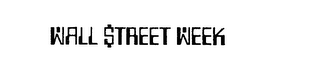 WALL STREET WEEK trademark