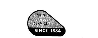 SIGN OF SERVICE SINCE 1884