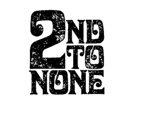 2ND TO NONE trademark