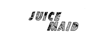 JUICE MAID