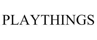 PLAYTHINGS trademark