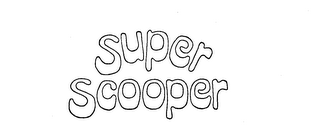 SUPER SCOOPER