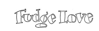 FUDGE LOVE