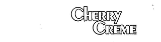 CHERRY CREME trademark