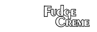 FUDGE CREME