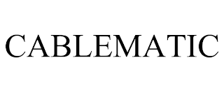 CABLEMATIC trademark