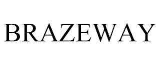 BRAZEWAY trademark