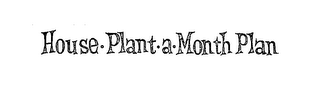 HOUSE-PLANT-A-MONTH PLAN