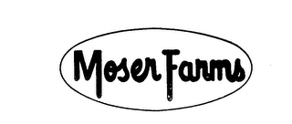 MOSER FARMS