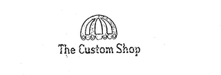 THE CUSTOM SHOP