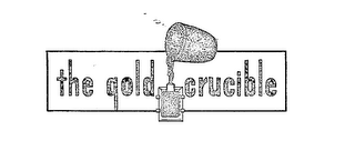 THE GOLD CRUCIBLE