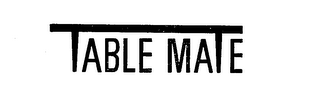 TABLE MATE