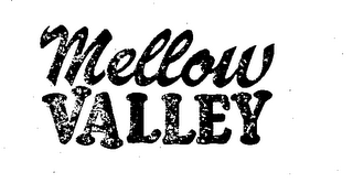 MELLOW VALLEY